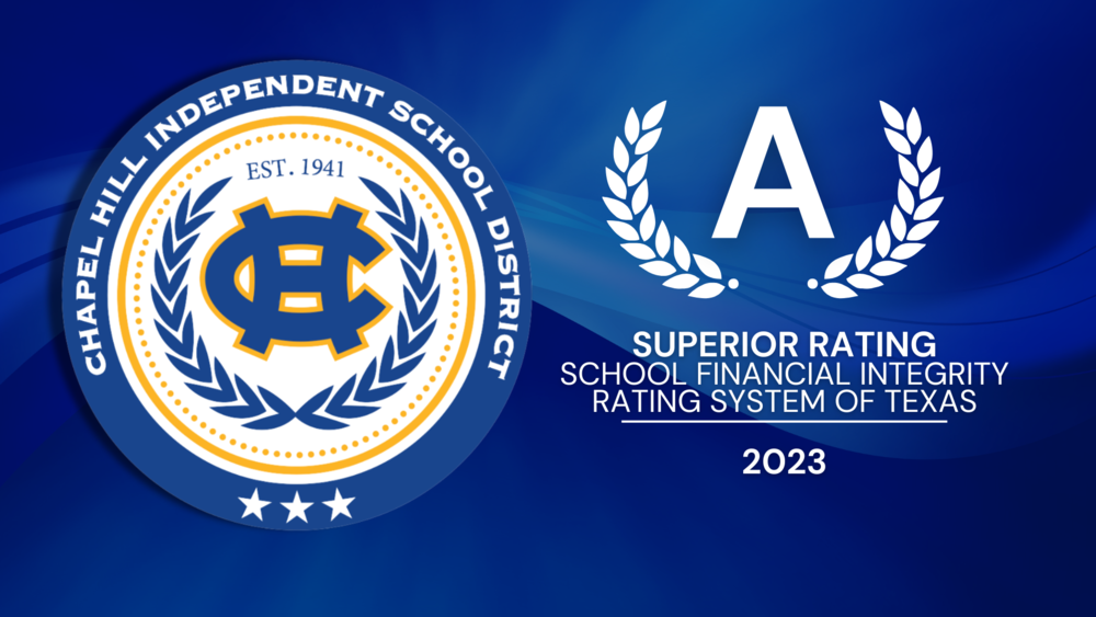Chapel Hill ISD Earns State’s Highest Fiscal Accountability Rating for the 20th Consecutive Year 