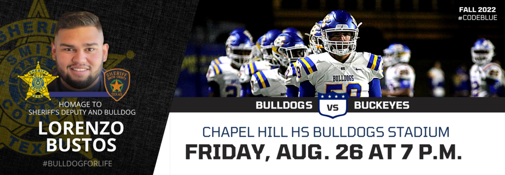 On Friday, August 26, Chapel Hill ISD and community members will pay tribute to former alumnus and Smith County Sheriff’s Deputy Lorenzo Bustos before the start of the Varsity Football Game.   First responders and military officials in uniform will receive a ticket (at no cost). At 7 p.m. officials will be called to join the football team on the sidelines. In order to ensure proper accommodations, officials will be required to RSVP by calling (903)566-2441.  The dedication to Bustos will begin at 7:10 p.m. with a special announcement, a student-led prayer, and a moment of silence. Following the moment of silence, an announcement will be made informing attendees of the Smith County’s bracelet fundraiser benefiting the Bustos Family.   We hope the following first responders can join us on Friday:  Smith County Sheriff’s Office  City of Tyler Fire and Police   Chapel Hill Fire Department  CHISD Police Department  Jackson Heights Volunteer Fire Department  EMTs   Military Officials    Family and friends joining officials will need to purchase a ticket from the CHISD Athletics Department​ at the gate or online by clicking here.​ Attendees can park at the High School parking lot, 13172 State Highway 64 East, Tyler, TX 75707.