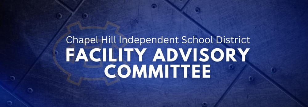 Chapel Hill ISD opens Facility Advisory Committee membership opportunities 