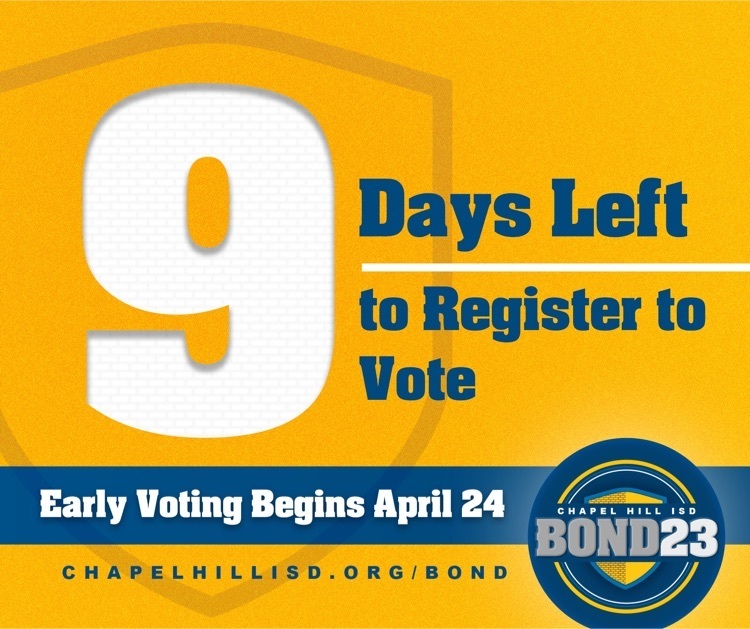 Bulldogs, are you registered to vote?  The last day to register to vote is Thursday, April 6.   Pick up a voter registration form at any of our front offices. Voting info: https://www.chapelhillisd.org/o/bond/page/vote2023